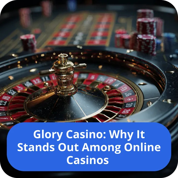 Find out why Glory Casino stands out from the competition and other online casinos Glory Casino: Why It Stands Out Among Online Casinos